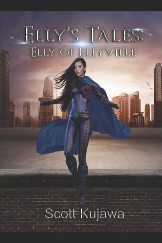 Elly's Tales Elly of Ellyville (Elly's Tales Book 1)
