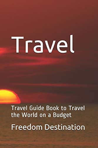 Travel Travel Guide Book to Travel the World on a Budget