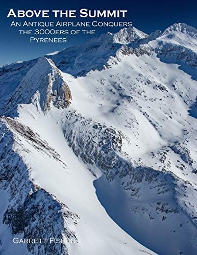 Above the Summit An Antique Airplane Conquers the 3000ers of the Pyrenees