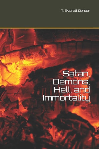 Satan, Demons, Hell, and Immortality Bonus: A Look at Christ's Post-Ascension Body