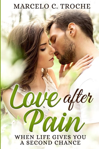 Love After Pain When Life Gives You a Second Chance