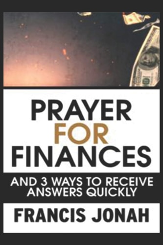Prayer for Finances And 3 Ways to Receive Answers Quickly