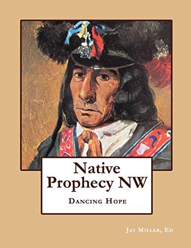 Native Prophecy NW Dancing Hope