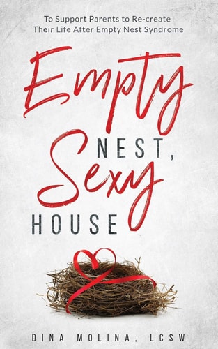 Empty Nest, Sexy House To Support Parents to Re-Create Their Life After Empty Nest Syndrome