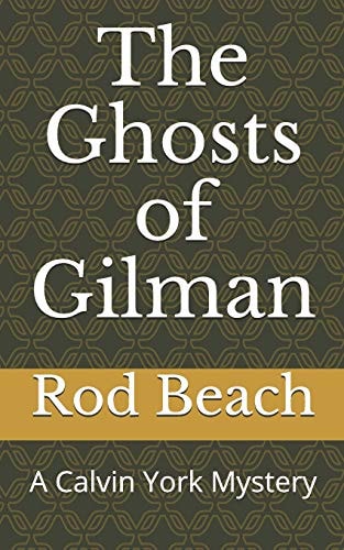 The Ghosts of Gilman A Calvin York Mystery