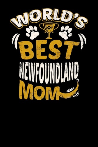 World's Best Newfoundland Mom Fun Diary for Dog Owners with Dog Stationary Paper, Cute Illustrations, and More