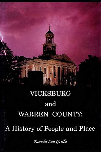 Vicksburg and Warren County a History of People and Place