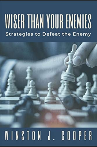 Wiser Than Your Enemies Strategies to Defeat the Enemy