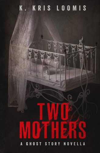 Two Mothers A Ghost Story Novella
