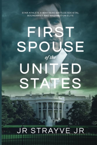 First Spouse Of The United States Star Athlete & War Hero Battles Societal Boundaries and Washington Elite