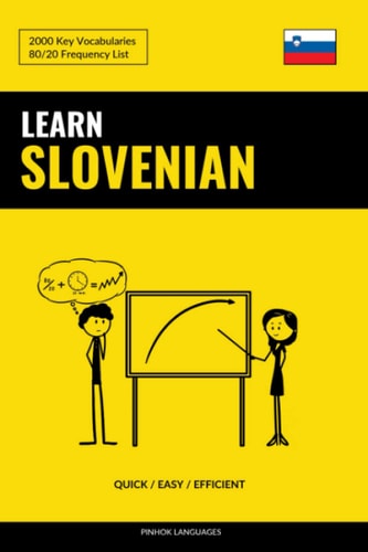 Learn Slovenian - Quick / Easy / Efficient 2000 Key Vocabularies