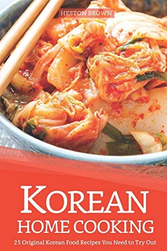 Korean Home Cooking 25 Original Korean Food Recipes You Need to Try Out