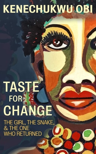 Taste For Change The Girl, the Snake, and the One who Returned