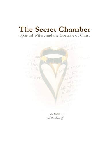 The Secret Chamber Spiritual Wifery and the Doctrine of Christ