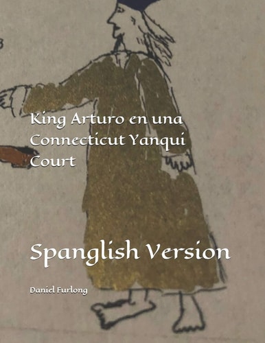King Arturo en Una Connecticut Yanqui Court Spanglish Version
