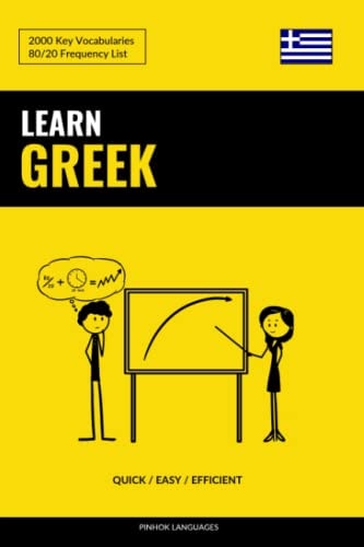 Learn Greek - Quick / Easy / Efficient 2000 Key Vocabularies