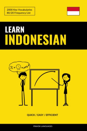 Learn Indonesian - Quick / Easy / Efficient 2000 Key Vocabularies