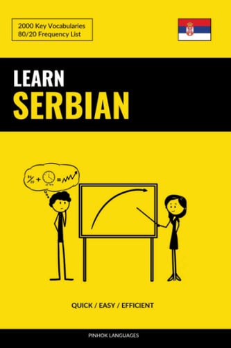 Learn Serbian - Quick / Easy / Efficient 2000 Key Vocabularies