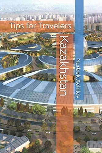Kazakhstan Tips for Travelers