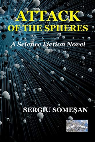 Attack of the Spheres A Science Fiction Novel
