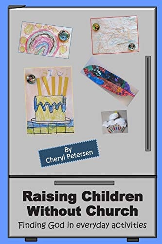 Raising Children Without Church Finding God in Everyday Activities