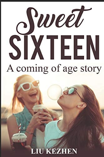 Sweet Sixteen A Coming of Age Story