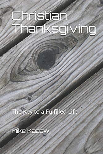 Christian Thanksgiving The Key to a Fulfilled Life