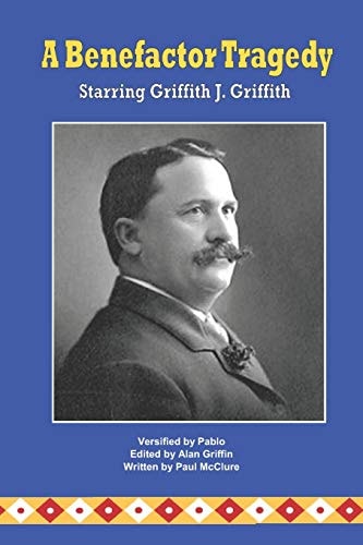 A Benefactor Tragedy Starring Griffith J. Griffith