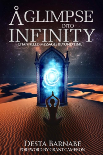 A Glimpse Into Infinity Channeled Messages Beyond Time