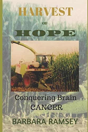Harvest of Hope Conquering Brain Cancer