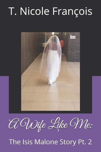 A Wife Like Me The Isis Malone Story Pt. 2