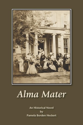 Alma Mater An Historical Novel