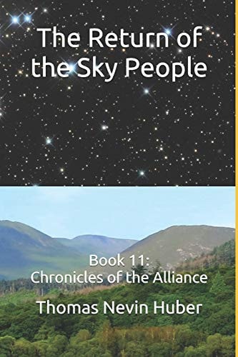 The Return of the Sky People Book 11: Chronicles of the Alliance