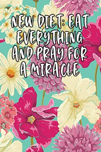 New Diet Eat Everything and Pray for a Miracle: Keto Diet Diary