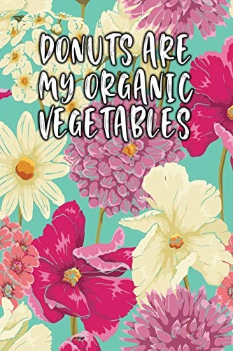 Donuts Are My Organic Vegetables Keto Diet Diary