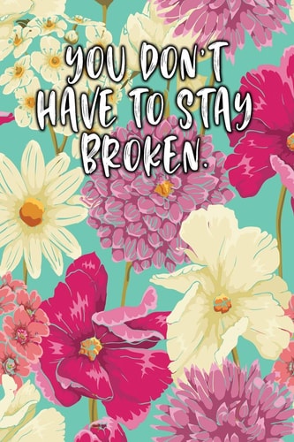 You Don't Have to Stay Broken. Keto Diet Diary