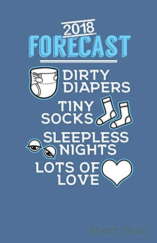 2018 Forecast Dirty Diapers Tiny Socks Sleepless Nights Lots of Love Sheet Music