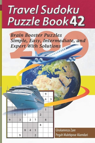 Travel Sudoku Puzzle Book 42 200 Brain Booster Puzzles - Simple, Easy, Intermediate, and Expert with Solutions