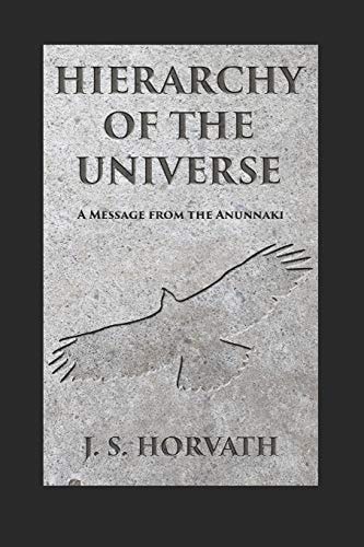 Hierarchy of the Universe A Message from the Anunnaki