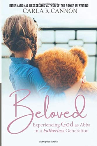 Beloved Experiencing God As Abba in a Fatherless Generation