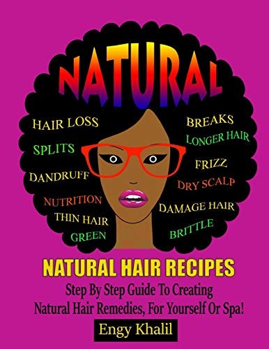 Natural Hair Recipes Step by Step Guide to Creating Spa Hair Remedies for Yourself Or Spa
