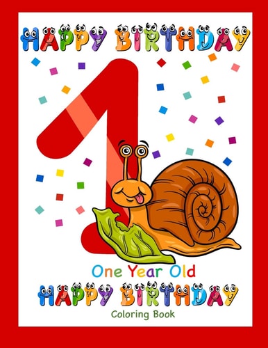 One Year Old Coloring Book Happy Birthday Coloring Book for One Year Old