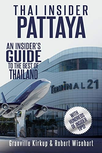 Thai Insider Pattaya: An Insider's Guide to the Best of Thailand