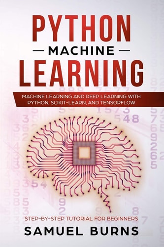 Python Machine Learning Machine Learning and Deep Learning with Python, Scikit-Learn and Tensorflow