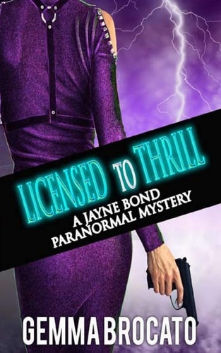 Licensed to Thrill A Jayne Bond Paranormal Mystery
