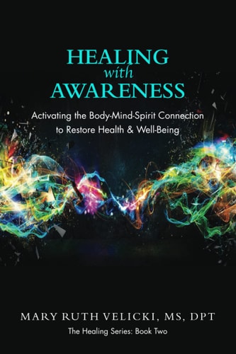 Healing with Awareness Activating the Body-Mind-Spirit Connection to Restore Health and Well-Being