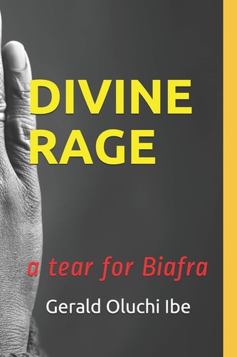 Divine Rage A Tear for Biafra
