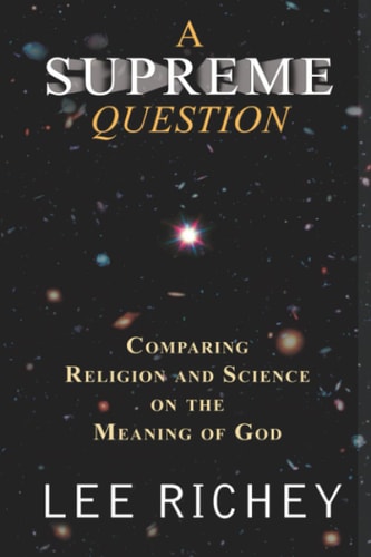 A Supreme Question Comparing Religion And Science On The Meaning Of God