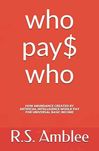 Who Pays Who? How Abundance Created by Artificial Intelligence Would Pay for Universal Basic Income