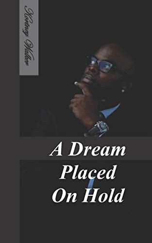 A Dream Placed On Hold
